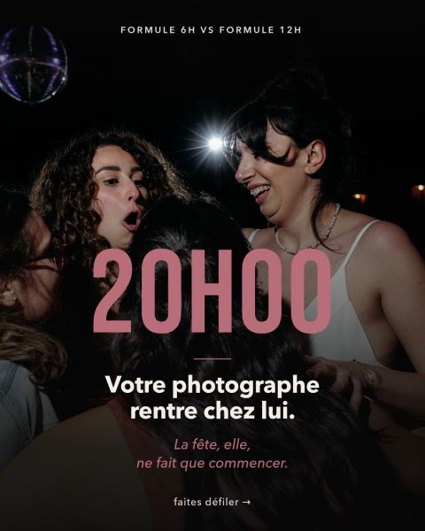 Votre photographe part à 20h.